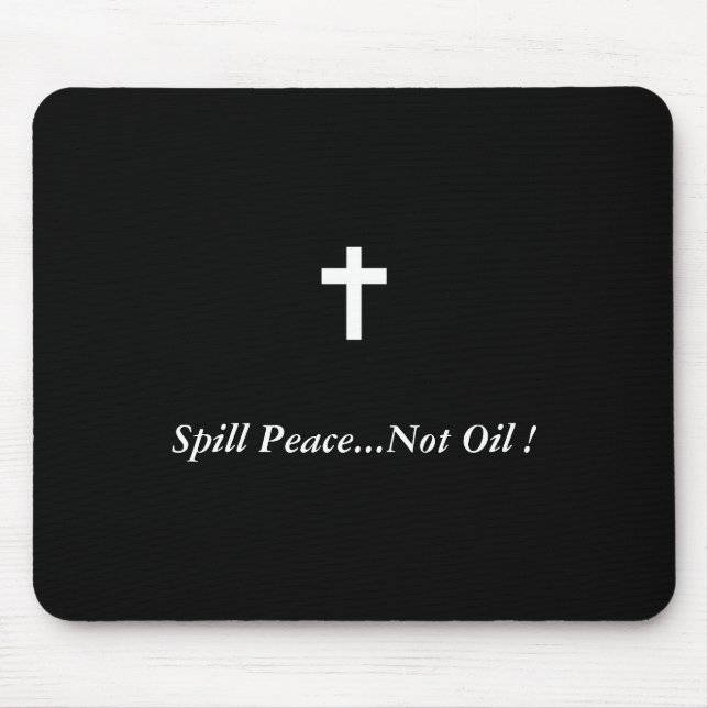 Spill Peace.. kein Öl! Mousepad (Vorne)