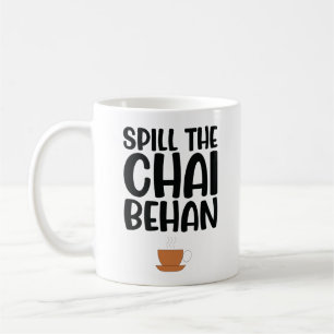 Spill The Chai Behen Kaffeetasse