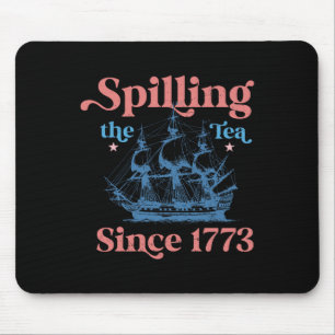 Spillin der Tee seit 1773 Funny 4. Juli Party Mousepad