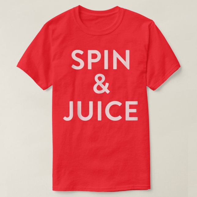 Spin and Juice Funny Gym Spin Gift  T-Shirt (Design vorne)