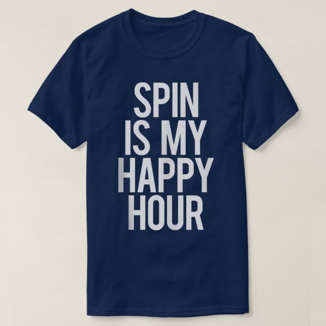 Spin ist meine glückliche Stunde Funny Gym Sprichw T-Shirt (Design vorne)