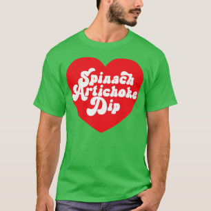 Spinach Artischocken Dip Herz Liebe Spinach Dip T-Shirt