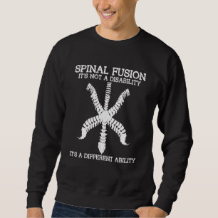 Spinale Fusion Es ist keine Behinderung Es ist ein Sweatshirt