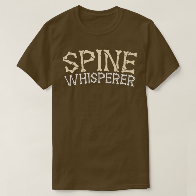 Spine Whisperer Funny Chiropractor Gift T-Shirt (Design vorne)