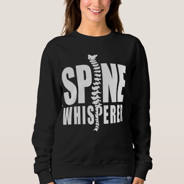 Spine Whisperer Funny Chiropraktiker Spine Special Sweatshirt (Vorderseite)
