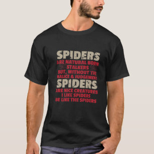 Spinnen sind natürlich geborene Stalkers T-Shirt