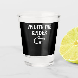 Spinnengeschenk Ich bin mit der Spiderkostümbese Schnapsglas