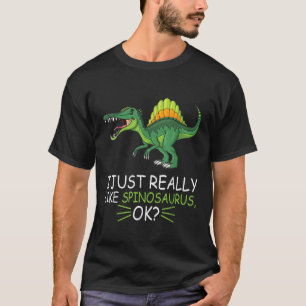 Spinosaurus Dinosaurier Lover Ich mag Spin wirklic T-Shirt