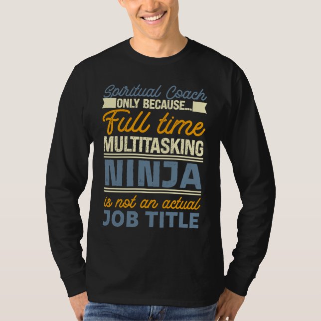 Spiritual Coach As Long As Full Time Multitasking  T-Shirt (Vorderseite)