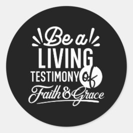 Spiritual Living Testimony Faith and Grace Quote Runder Aufkleber