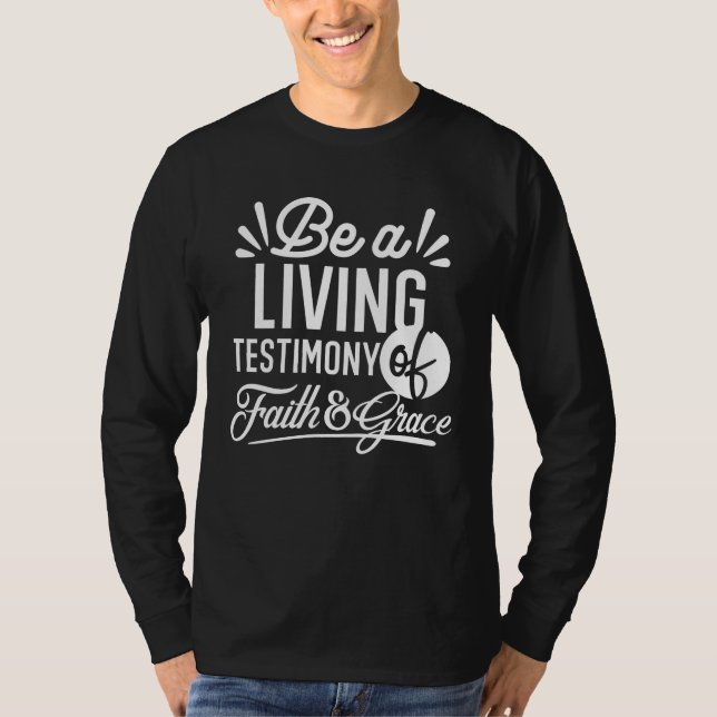 Spiritual Living Testimony Faith and Grace Quote T-Shirt (Vorderseite)