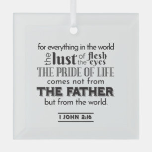 Spirituelle Reflektion Art - 1 John 2:16 Ornament Aus Glas