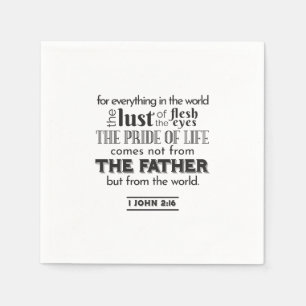 Spirituelle Reflektion Art - 1 John 2:16 Serviette