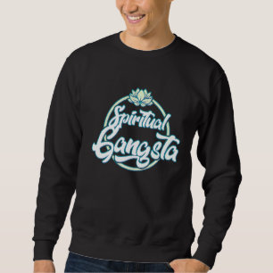 Spiritueller Gangsta Funny Yoga Leben 1 Sweatshirt