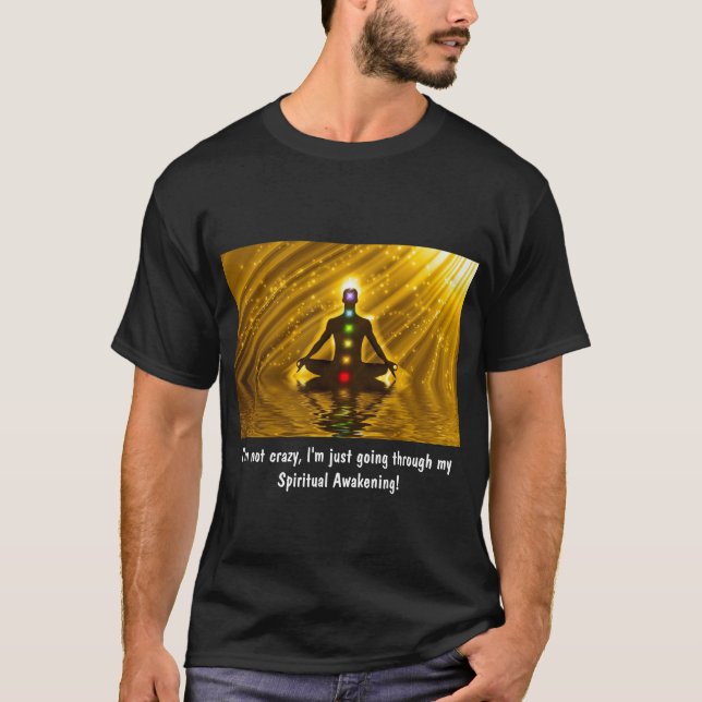 SPIRITUELLES ERwachen ...NICHT KRAZY...UNISEX T -  T-Shirt (Vorderseite)