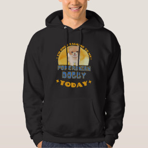 Spitz, den ich heute nur mit meinem Hund rede Hoodie