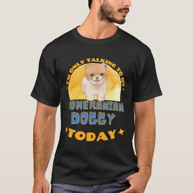 Spitz, den ich heute nur mit meinem Hund rede T-Shirt (Vorderseite)