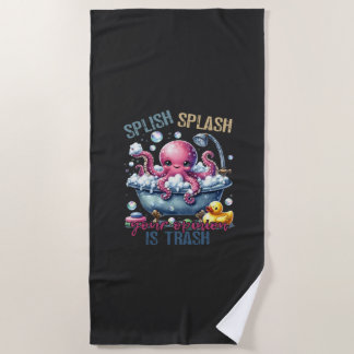 Splash Splash Deine Meinung Ist Müll  Strandtuch