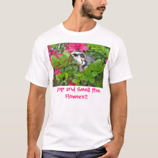 Splenda Azalee 001, Halt und riechen die Blumen!! T-Shirt