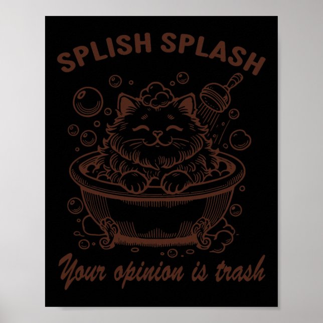 Splish Splash Ihre Meinung ist Müll Funny Chat Poster (Vorne)