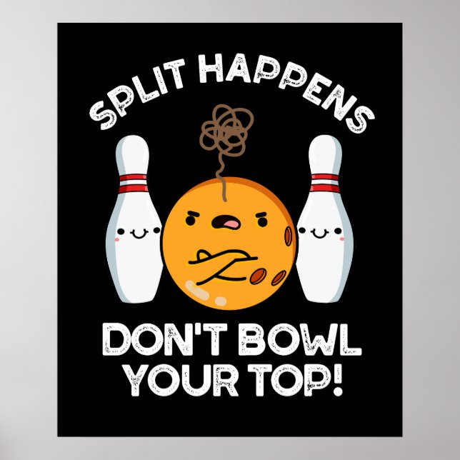Split Ereignisse Bowl your Top Dark BG Poster (Vorne)