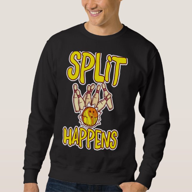 Split Happens Bowling Bowling Buttone Bowling Kuge Sweatshirt (Vorderseite)