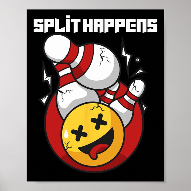 Split Happens Funny Bowling Bowler Poster (Vorne)