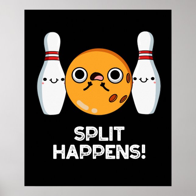 Split Happens Funny Bowling Pun Dark BG Poster (Vorne)