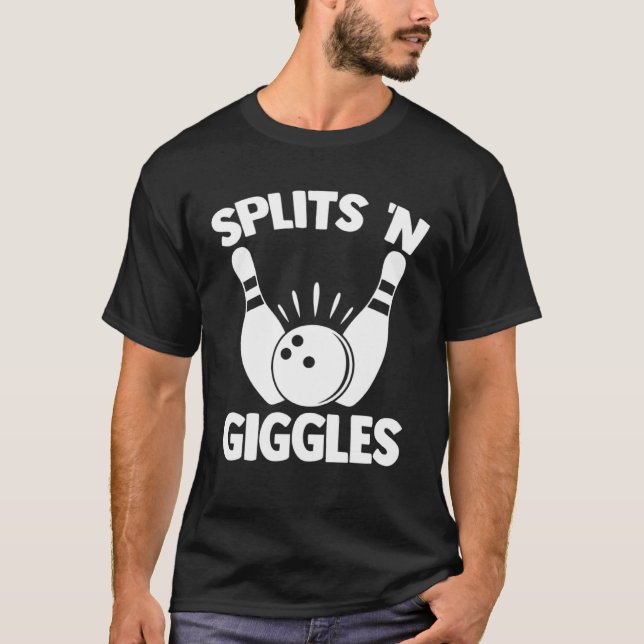 Splits N Giggles Bowling Player Bowler Team Bowlin T-Shirt (Vorderseite)