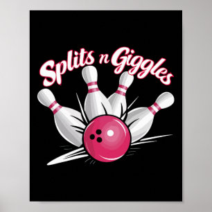 Splits N Giggles Funny Bowling Bowler Bowling Ball Poster