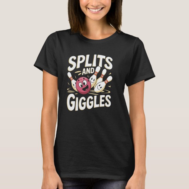 Splits und Kichern u2013 Lustiges Bowling-Design T-Shirt (Vorderseite)