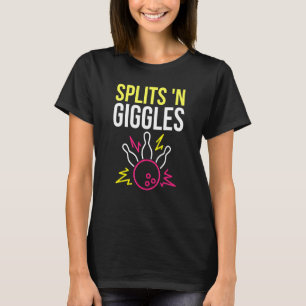 Splits'n Giggles Bowling-Mannschaftsshirt Strike i T-Shirt