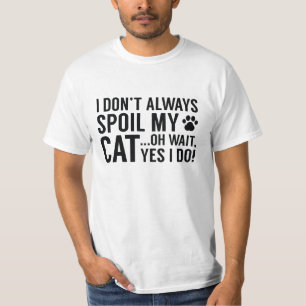 Spoil meine Katze T-Shirt