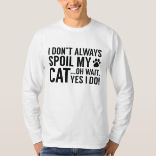 Spoil meine Katze T-Shirt