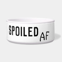 Spoiled AF Funny Spaß Dog Pet