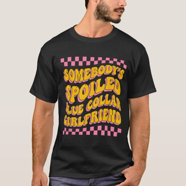 Spoiled Blue Collar Girlfriend Groovy Mütter Day T-Shirt (Vorderseite)