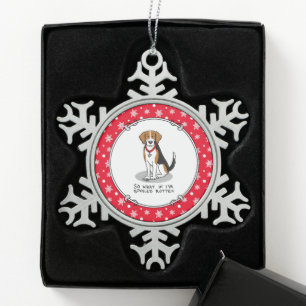 Spoiled Rotten Beagle (Trikolon 3) Hund Funny Schneeflocken Zinn-Ornament