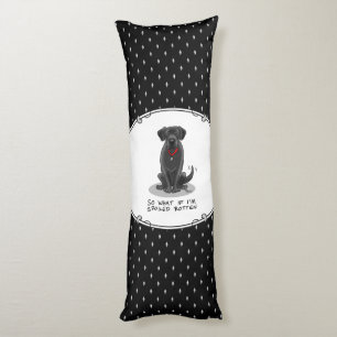 Spoiled Rotten Black Lab Labrador Retriever Dog Seitenschläferkissen