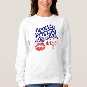 Spoiled Rotten Blue Collar Ehefrau Sweatshirt