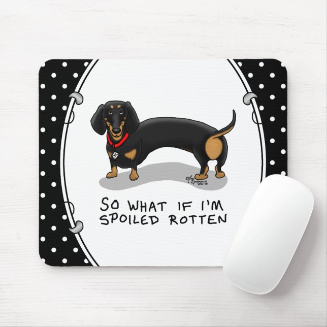 Spoiled Rotten Dackel Dog (S schwarz & tan) Niedli Mousepad (Mit Mouse)
