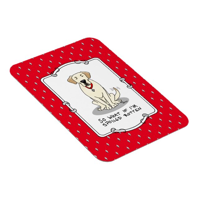 Spoiled Rotten Gelbe Labrador Labrador Retriever F Magnet (Rechte Seite)