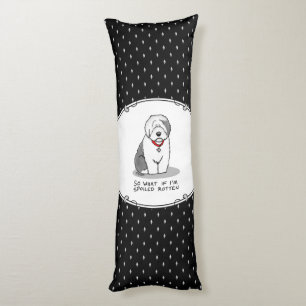 Spoiled Rotten Old English Sheepdog (Grau 1) Funny Seitenschläferkissen