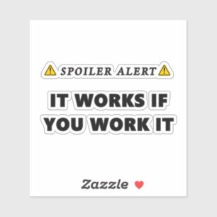 Spoiler Alert Es funktioniert, wenn Sie es Funny R Aufkleber