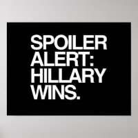 Spoiler Alert Hillary gewinnt - Poster Quote - wei