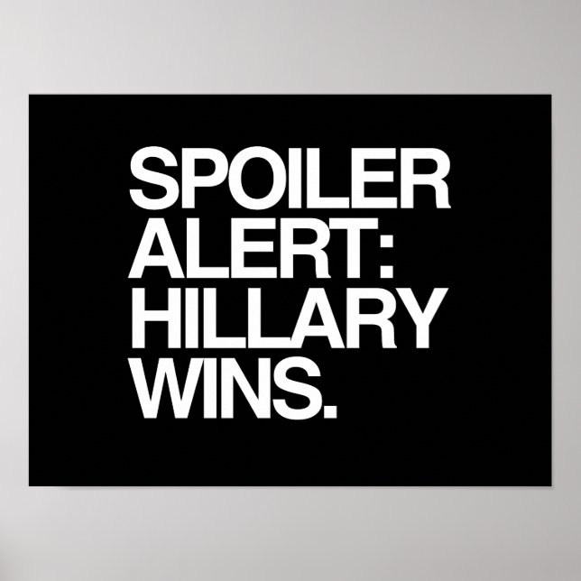 Spoiler Alert Hillary gewinnt - Poster Quote - wei (Vorne)