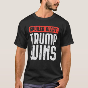 Spoiler Alert Trump gewinnt Pro Donald 2020 Funny T-Shirt