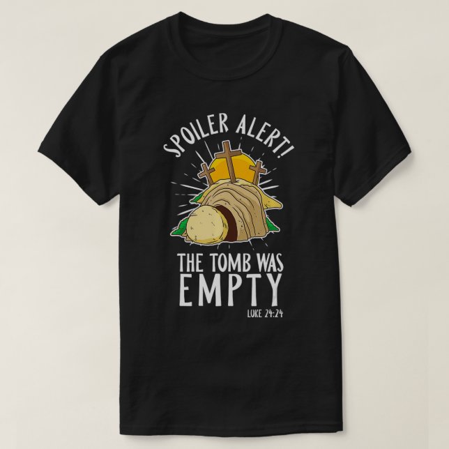 Spoiler Tomb Was Empty Bible Verse  T-Shirt (Design vorne)