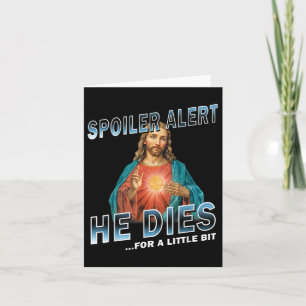 Spoiler warnt er stirbt für ein wenig Jesus Sloga Karte