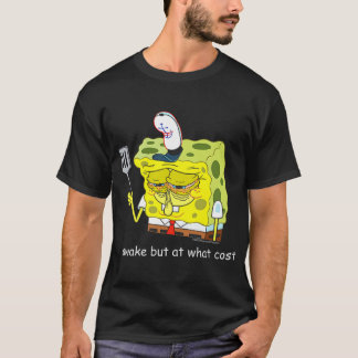 Spongebob Wach, Aber Um Welchen Preis Meme T-Shirt