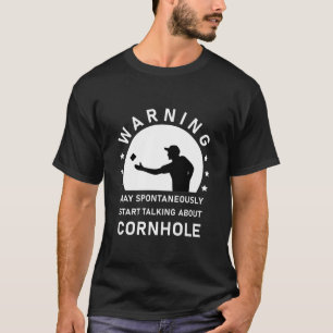 Spontan über Cornhole zu sprechen beginnen T-Shirt
